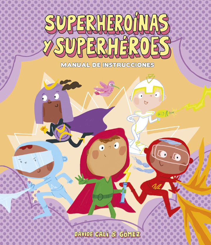 Superheroínas y superhéroes. Manual de instrucciones　